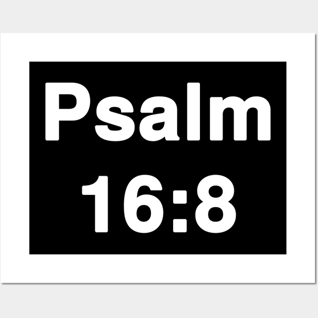 Psalm 16:8  Typography Wall Art by Holy Bible Verses